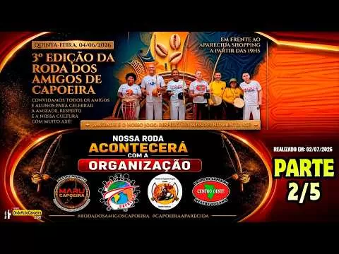 Cartaz do vídeo 02/07/2026 - 4º Edição da Roda dos Amigos de Capoeira - Parte 2/5
